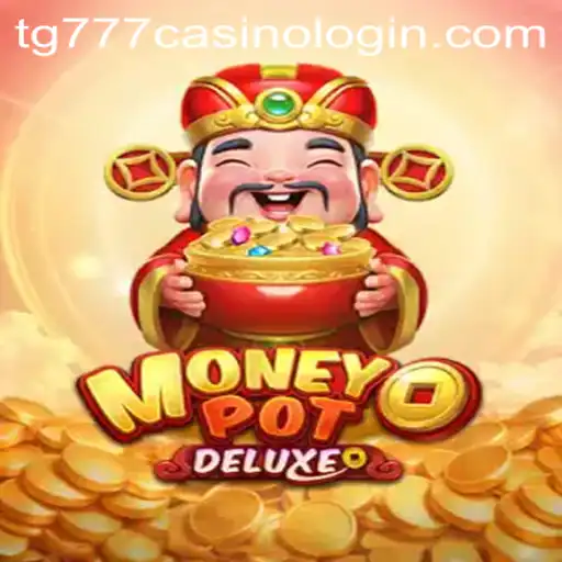 Exploring the Thrills of MoneyPotDELUXE at tg777 Casino Login