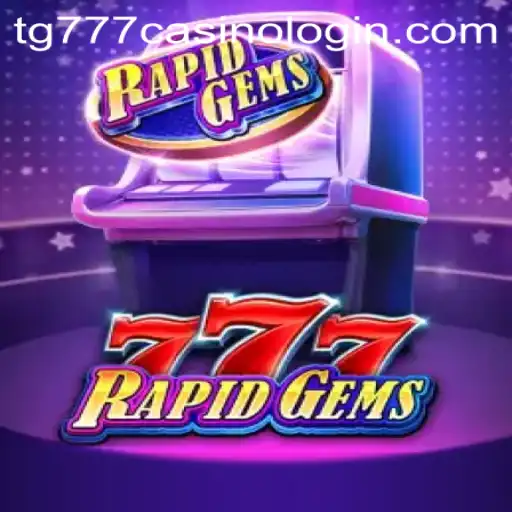 Exploring the Excitement of RapidGems777 and TG777 Casino Login
