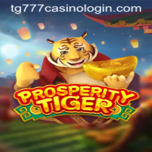 Exploring the Dynamic World of ProsperityTiger and tg777 Casino Login